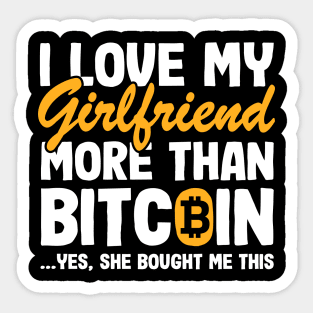 I Love My Girlfriend Funny Bitcoin Quote BTC Gift Sticker